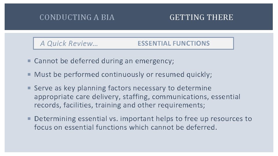 CONDUCTING A BIA A Quick Review… GETTING THERE ESSENTIAL FUNCTIONS Cannot be deferred during