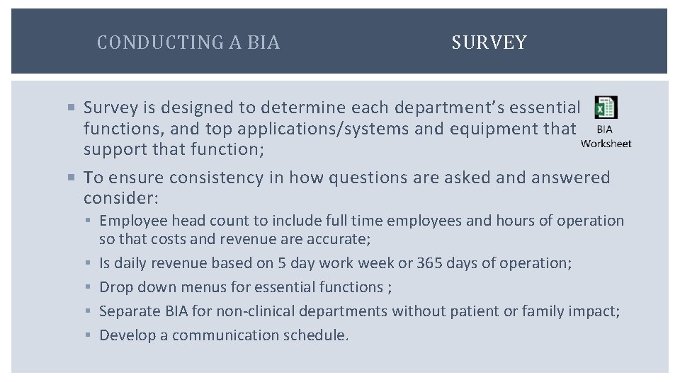 CONDUCTING A BIA SURVEY Survey is designed to determine each department’s essential functions, and