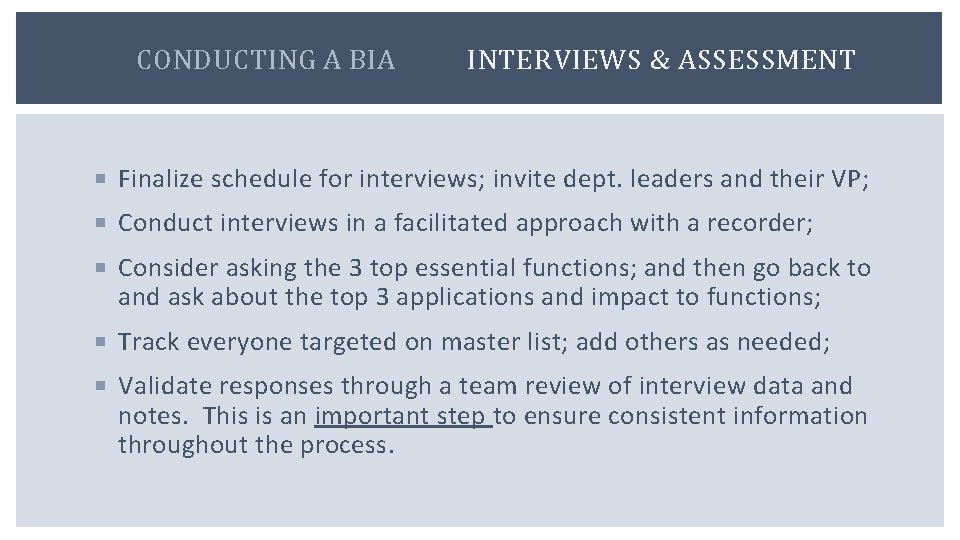 CONDUCTING A BIA INTERVIEWS & ASSESSMENT Finalize schedule for interviews; invite dept. leaders and