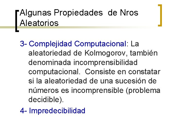 Algunas Propiedades de Nros Aleatorios 3 - Complejidad Computacional: La aleatoriedad de Kolmogorov, también