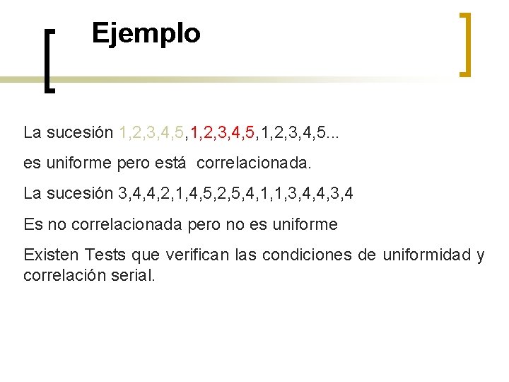 Ejemplo La sucesión 1, 2, 3, 4, 5, 1, 2, 3, 4, 5. .