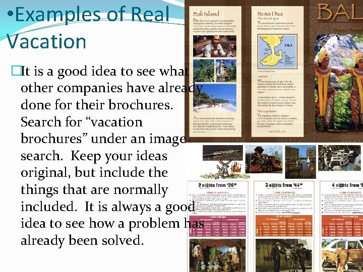  • Examples of Real Vacation �It is a good idea to see what