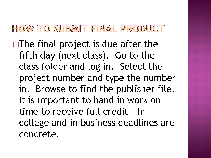 �The final project is due after the fifth day (next class). Go to the