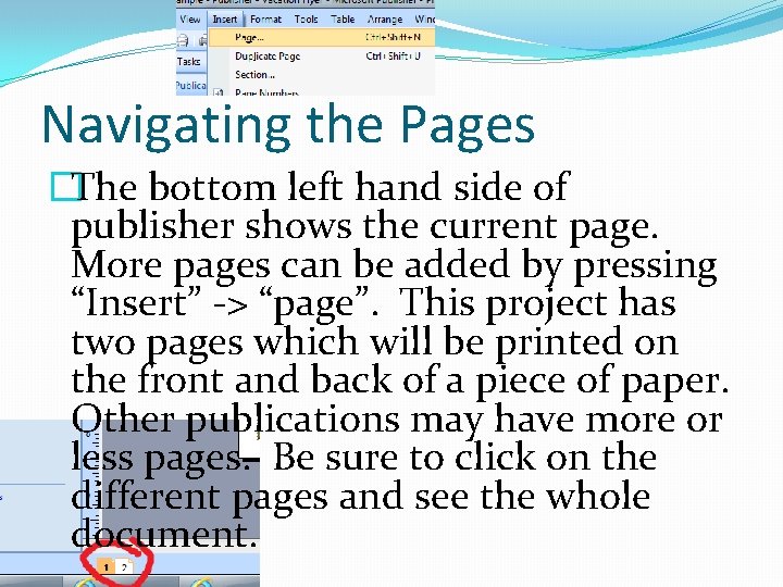 Navigating the Pages �The bottom left hand side of publisher shows the current page.