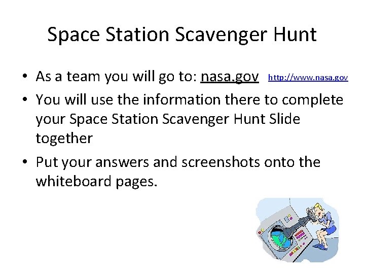 Space Station Scavenger Hunt • As a team you will go to: nasa. gov