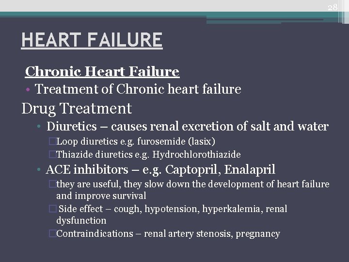 28 HEART FAILURE Chronic Heart Failure • Treatment of Chronic heart failure Drug Treatment