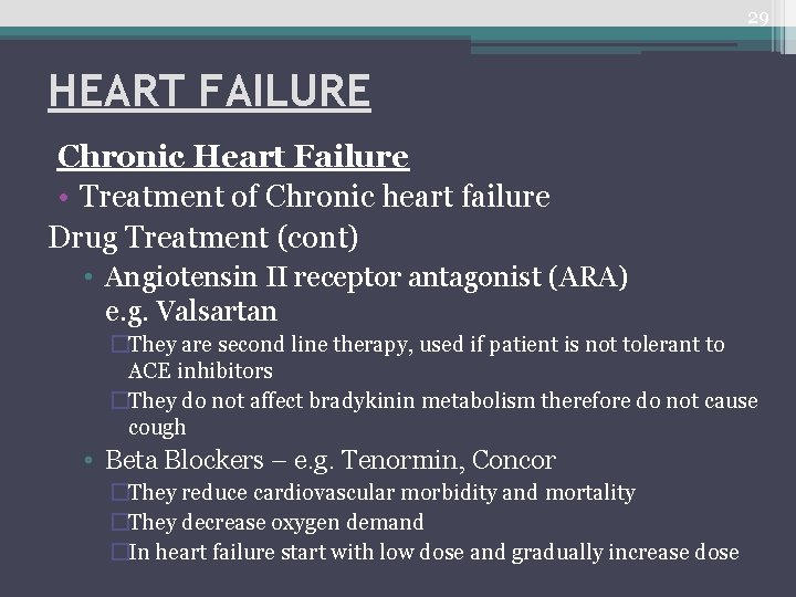 29 HEART FAILURE Chronic Heart Failure • Treatment of Chronic heart failure Drug Treatment