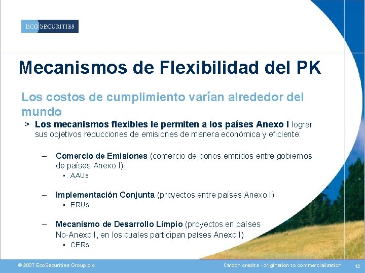 Mecanismos de Flexibilidad del PK Los costos de cumplimiento varían alrededor del mundo >