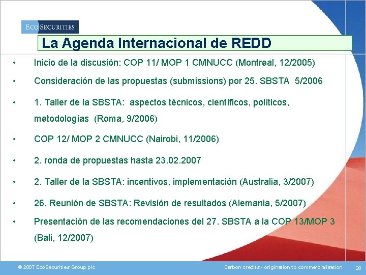 La Agenda Internacional de REDD • Inicio de la discusión: COP 11/ MOP 1
