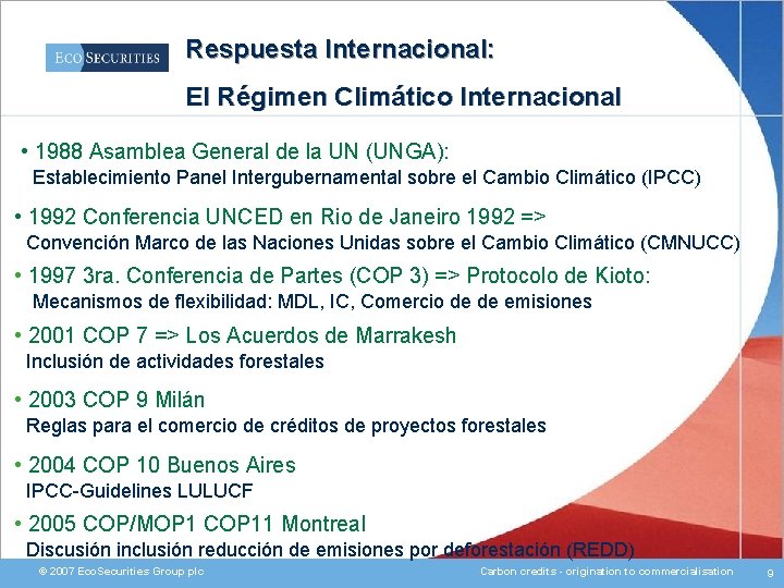 Respuesta Internacional: El Régimen Climático Internacional • 1988 Asamblea General de la UN (UNGA):