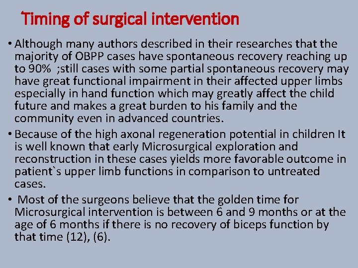 Timing of surgical intervention • Although many authors described in their researches that the