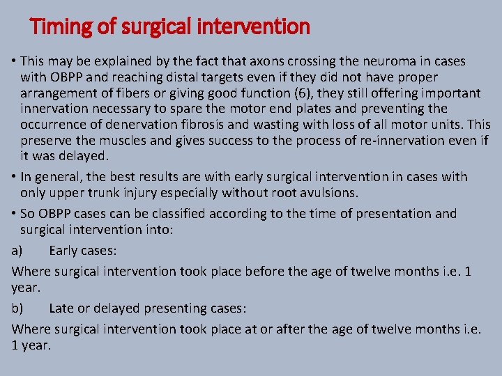 Timing of surgical intervention • This may be explained by the fact that axons