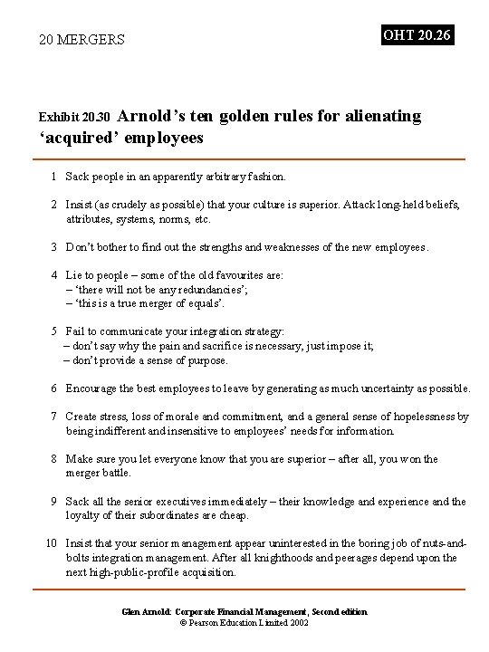 20 MERGERS OHT 20. 26 Arnold’s ten golden rules for alienating ‘acquired’ employees Exhibit