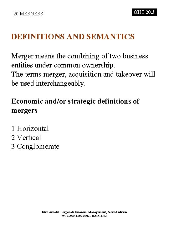 20 MERGERS OHT 20. 3 DEFINITIONS AND SEMANTICS Merger means the combining of two