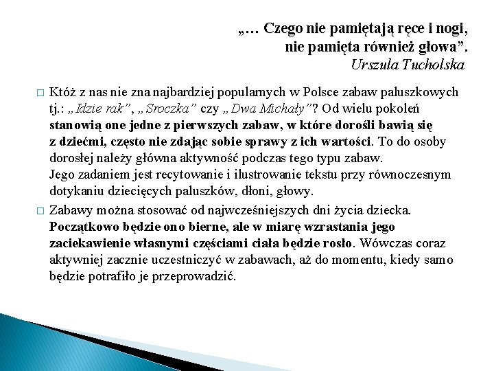„… Czego nie pamiętają ręce i nogi, nie pamięta również głowa”. Urszula Tucholska �