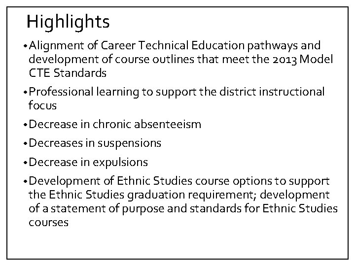 Highlights • Alignment of Career Technical Education pathways and development of course outlines that