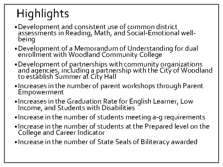 Highlights • Development and consistent use of common district assessments in Reading, Math, and