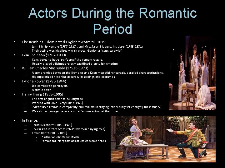 Actors During the Romantic Period • The Kembles – dominated English theatre till 1815: