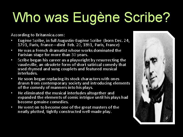 Who was Eugène Scribe? According to Britannica. com: • Eugène Scribe, in full Augustin-Eugène