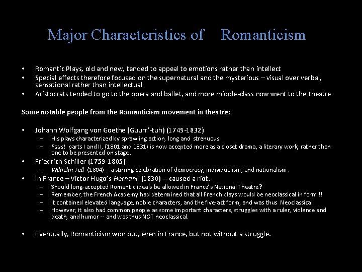 Major Characteristics of • • • Romanticism Romantic Plays, old and new, tended to