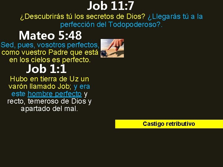 Job 11: 7 ¿Descubrirás tú los secretos de Dios? ¿Llegarás tú a la perfección