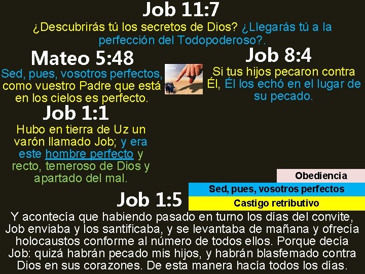 Job 11: 7 ¿Descubrirás tú los secretos de Dios? ¿Llegarás tú a la perfección