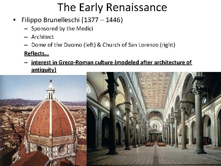 The Early Renaissance • Filippo Brunelleschi (1377 – 1446) – Sponsored by the Medici
