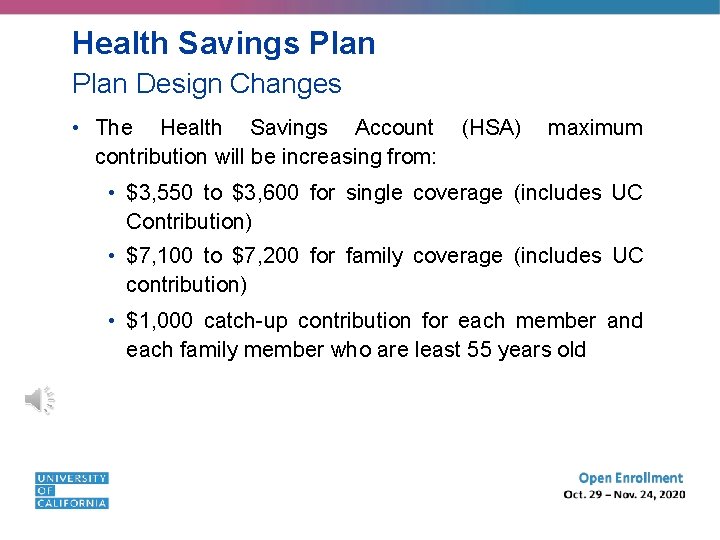 Health Savings Plan Design Changes • The Health Savings Account contribution will be increasing