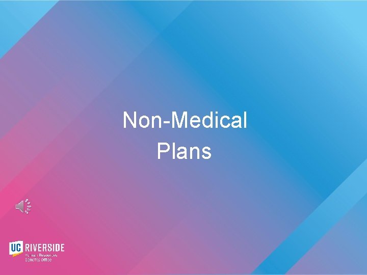 Non-Medical Plans 