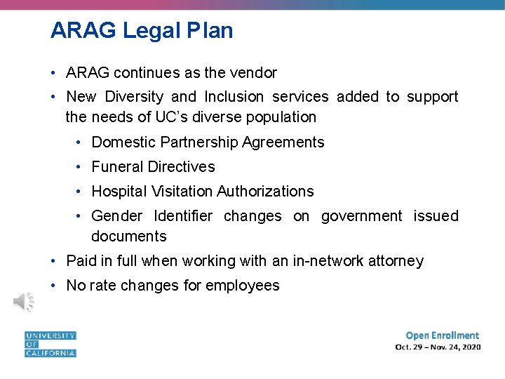 ARAG Legal Plan • ARAG continues as the vendor • New Diversity and Inclusion
