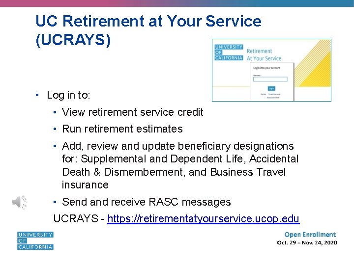 UC Retirement at Your Service (UCRAYS) • Log in to: • View retirement service