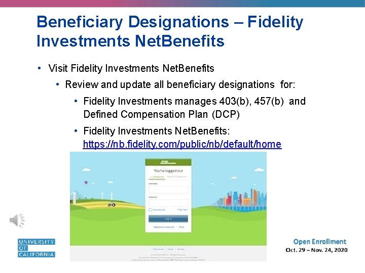 Beneficiary Designations – Fidelity Investments Net. Benefits • Visit Fidelity Investments Net. Benefits •