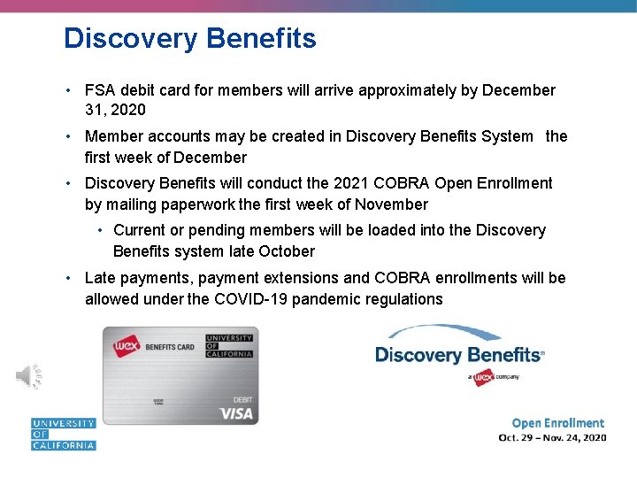 Discovery Benefits • FSA debit card for members will arrive approximately by December 31,