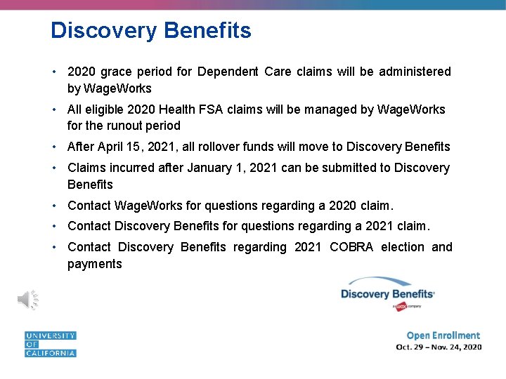 Discovery Benefits • 2020 grace period for Dependent Care claims will be administered by