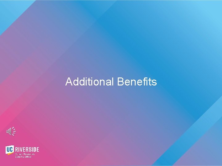 Additional Benefits 