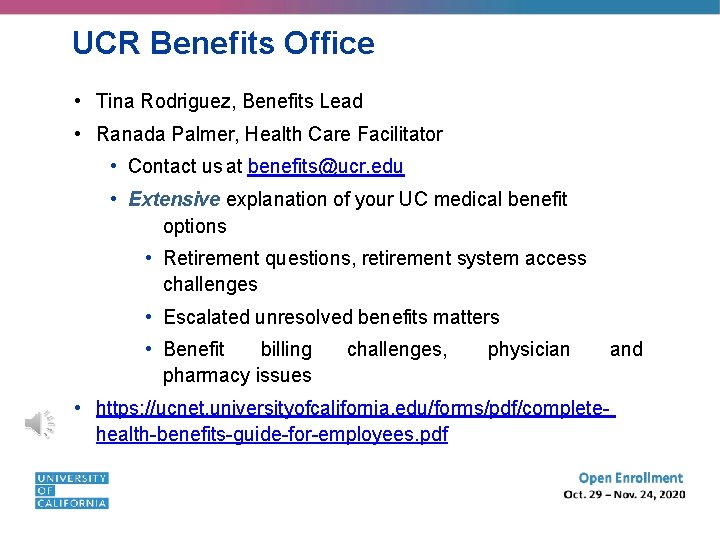 UCR Benefits Office • Tina Rodriguez, Benefits Lead • Ranada Palmer, Health Care Facilitator