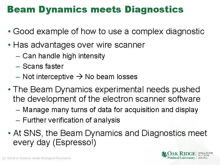 Beam Dynamics meets Diagnostics • Good example of how to use a complex diagnostic