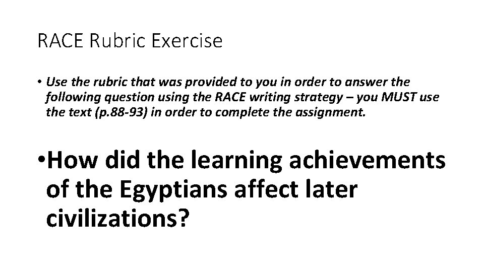 RACE Rubric Exercise • Use the rubric that was provided to you in order