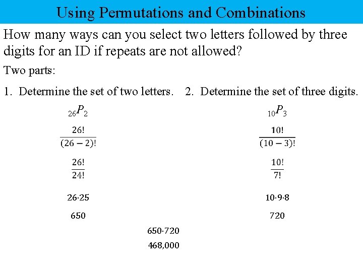 Using Permutations and Combinations How many ways can you select two letters followed by