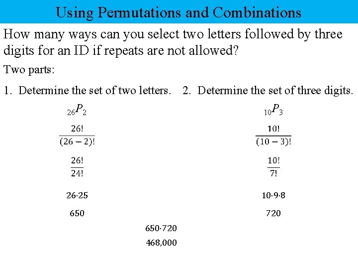 Using Permutations and Combinations How many ways can you select two letters followed by Using Permutations and Combinations How many ways can you select two letters followed by