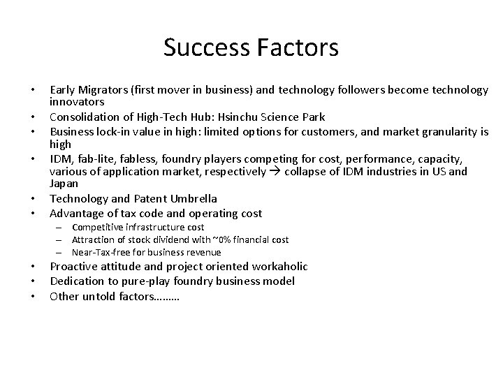 Success Factors • • • Early Migrators (first mover in business) and technology followers