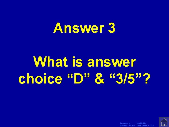 Answer 3 What is answer choice “D” & “ 3/5”? Template by Modified by