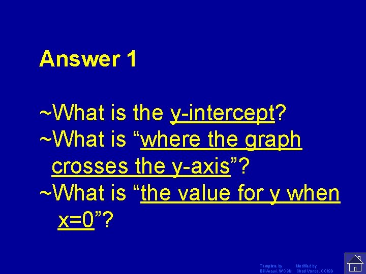 Answer 1 ~What is the y-intercept? ~What is “where the graph crosses the y-axis”?