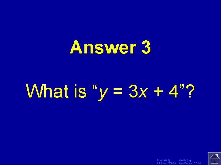 Answer 3 What is “y = 3 x + 4”? Template by Modified by