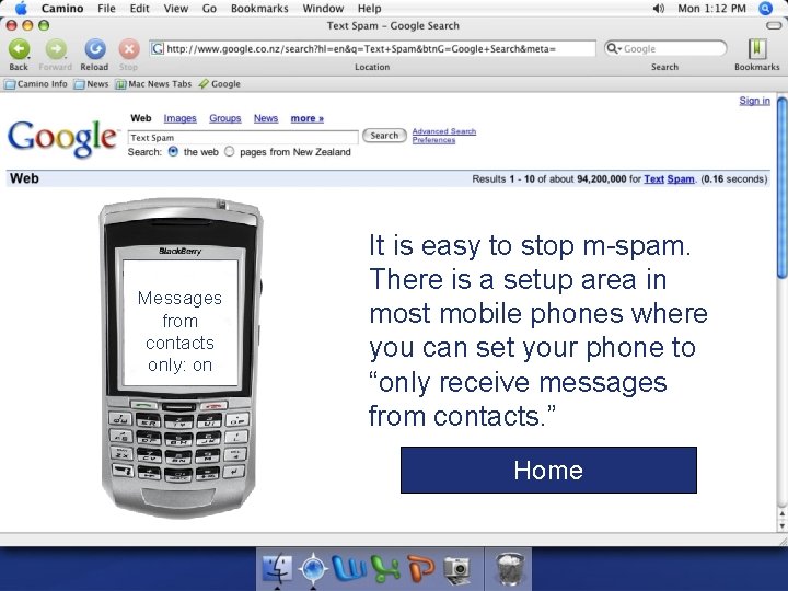 Messages from contacts only: on It is easy to stop m-spam. There is a