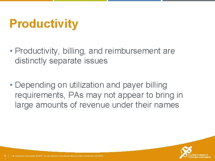 Productivity • Productivity, billing, and reimbursement are distinctly separate issues • Depending on utilization