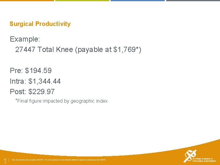 Surgical Productivity Example: 27447 Total Knee (payable at $1, 769*) Pre: $194. 59 Intra: