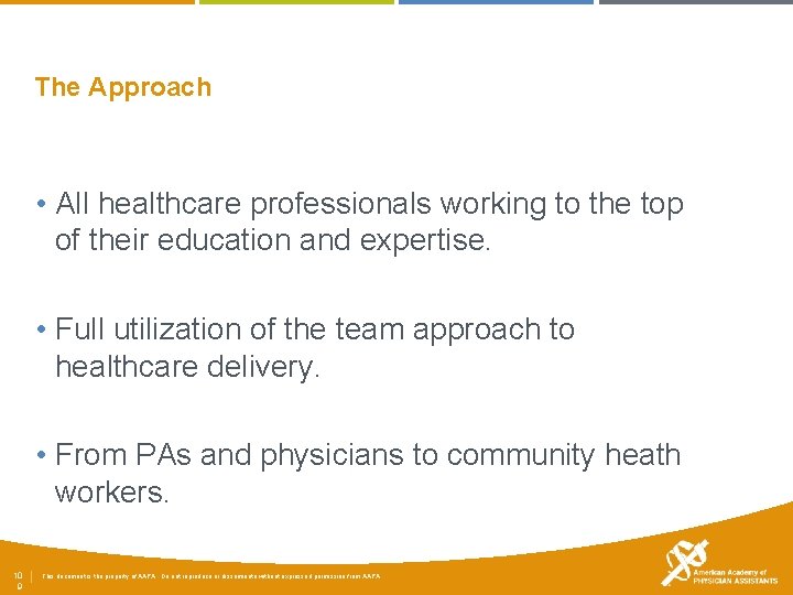 The Approach • All healthcare professionals working to the top of their education and