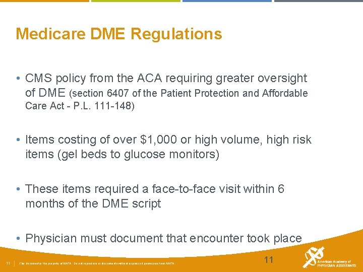 Medicare DME Regulations • CMS policy from the ACA requiring greater oversight of DME