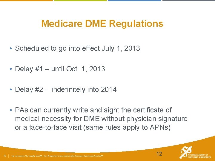  Medicare DME Regulations • Scheduled to go into effect July 1, 2013 •